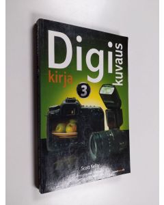 Kirjailijan Scott Kelby käytetty kirja Digikuvauskirja 3 : Ammattilaisten salaisuudet helppoina vaiheittaisina ohjeina!