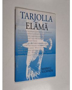 Kirjailijan Markku Vuorinen käytetty teos Tarjolla elämä