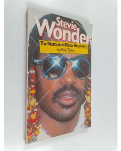 Kirjailijan Rick Taylor käytetty kirja Stevie Wonder : The Illustrated Disco/biography