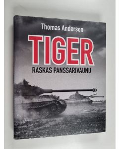 Kirjailijan Thomas Anderson käytetty kirja Tiger : raskas panssarivaunu