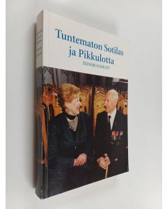 Kirjailijan Elinor Schildt käytetty kirja Tuntematon sotilas ja pikkulotta