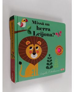 Kirjailijan Ingela P. Arrhenius käytetty kirja Missä on herra Leijona?