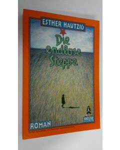 Kirjailijan Esther Rudomin Hautzig käytetty kirja Die endlose Steppe (ERINOMAINEN)