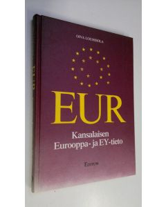 Kirjailijan Oiva Louhisola käytetty kirja EUR : kansalaisen Eurooppa- ja EY-tieto