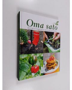 käytetty kirja Oma sato : kotipuutarhurin hyötykasviopas