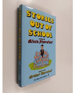 Kirjailijan Alvin Stardust & Arthur Marshall käytetty kirja Stories Out of School