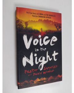 Kirjailijan David Wimbish & Pastor Surprise käytetty kirja Voice in the Night - The True Story of a Man and the Miracles That Are Changing Africa