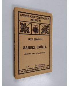 Kirjailijan Arvid Järnefelt käytetty kirja Samuel Cröell : näytelmä neljässä näytöksessä