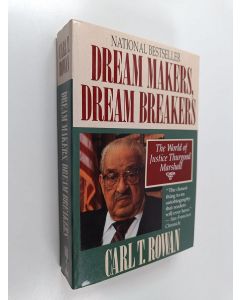 Kirjailijan Carl Thomas Rowan käytetty kirja Dream Makers, Dream Breakers - The World of Justice Thurgood Marshall