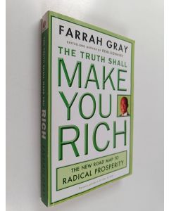 Kirjailijan Farrah Gray käytetty kirja The Truth Shall Make You Rich - The New Road Map to Radical Prosperity