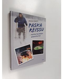 Kirjailijan Pekka Ervasti käytetty kirja Paska reissu : mutta tulipahan herkuteltua