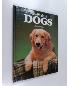 Kirjailijan Angela Sayer käytetty kirja The world of dogs
