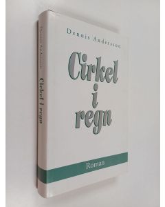 Kirjailijan Dennis Andersson käytetty kirja Cirkel i regn : roman