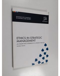 Kirjailijan Henrika Franck käytetty kirja Ethics in Strategic Management : An Inquiry into Otherness of a  Strategy Process