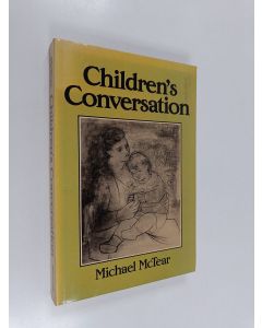 Kirjailijan Michael McTear käytetty kirja Children's conversation
