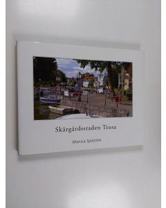 käytetty kirja Skärgårdsstaden Trosa - en vandrig i staden under årets skiftande dagar