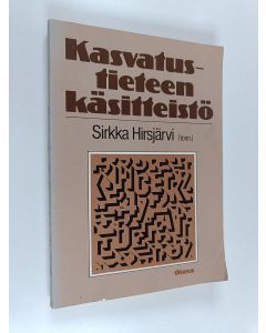 Tekijän Sirkka Hirsjärvi  käytetty kirja Kasvatustieteen käsitteistö