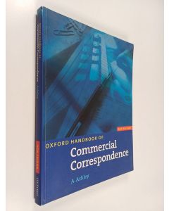 Kirjailijan A. Ashley käytetty kirja Oxford Handbook of Commercial Correspondence