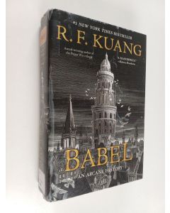 Kirjailijan R. F. Kuang käytetty kirja Babel or the necessity of violence : an arcane history of the Oxford translators' revolution
