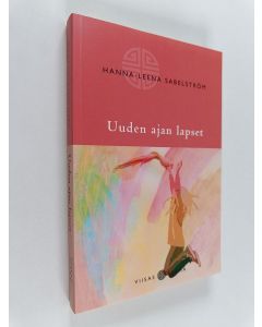 Kirjailijan Hanna-Leena Sabelström käytetty kirja Uuden ajan lapset