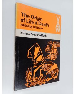 Kirjailijan Ulli Beier käytetty kirja The origin of life and death - African creation myths