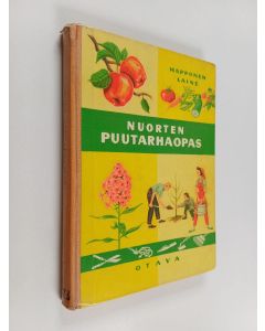 Kirjailijan Leo Happonen & O.I. Laine käytetty kirja Nuorten puutarhaopas