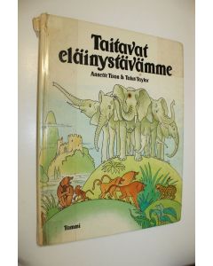 Kirjailijan Annette ym. Tison käytetty kirja Taitavat eläinystävämme