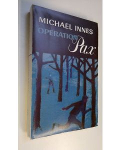 Kirjailijan Michael Innes käytetty kirja Operation Pax (lukematon)