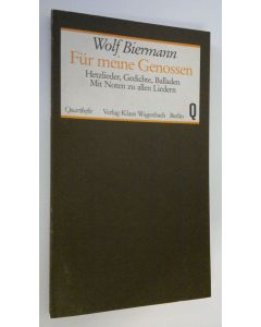 Kirjailijan Wolf Biermann käytetty kirja Fur meine Genossen : Hetxlieder, Gedichte, Balladen : Mit noten xu allen Liedern