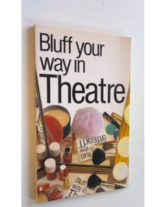 Kirjailijan Fidelis Morgan käytetty kirja Bluff your way in theatre