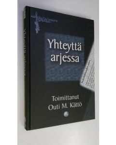 Tekijän Outi M. Kättö  käytetty kirja Yhteyttä arjessa