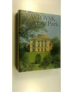 Kirjailijan A. Kuchumov käytetty kirja Pavlovsk Palace & Park (ERINOMAINEN)