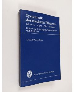 Kirjailijan Arnold Wartenberg käytetty kirja Systematik der niederen Pflanzen : Bakterien, Algen, Pilze, Flechten. Eine Einführung