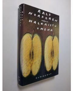 Kirjailijan Ralf Nordgren käytetty kirja Halkaistu omena (ERINOMAINEN)