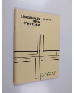 Kirjailijan Anja Könkkölä käytetty teos Lastenohjaajat kirkon työntekijöinä