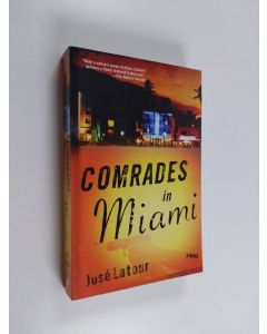 Kirjailijan José Latour käytetty kirja Comrades in Miami