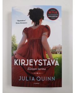 Kirjailijan Julia Quinn uusi kirja Kirjeystävä : Eloisen tarina (UUSI)