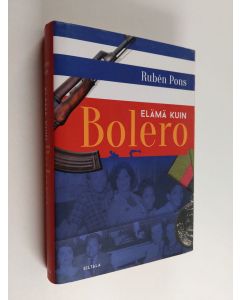 Kirjailijan Rubén Pons käytetty kirja Elämä kuin bolero