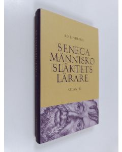 Kirjailijan Bo Lindberg käytetty kirja Seneca : människosläktets lärare