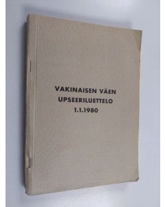 käytetty teos Vakinaisen väen upseeriluettelo 1.1.1980