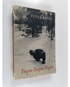 Kirjailijan Peter Krott käytetty kirja Tupu-Tupu-Tupu : så var det med mina järvar