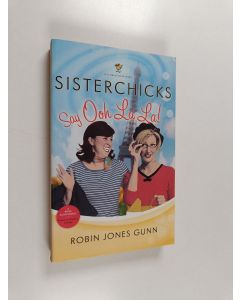 Kirjailijan Robin Jones Gunn käytetty kirja Sisterchicks Say Ooh La La!