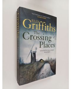 Kirjailijan Elly Griffiths käytetty kirja The crossing places : a Dr Ruth Galloway mystery