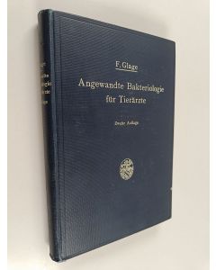 Kirjailijan Friedrich Glage käytetty kirja Kompendium der Angewandte bakteriologie für tierärzet