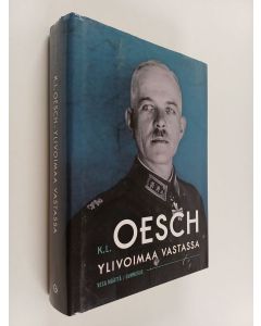 Kirjailijan Vesa Määttä käytetty kirja K. L. Oesch : ylivoimaa vastassa