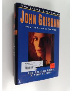 Kirjailijan John Grisham käytetty kirja Pelican Brief ; Time to Kill (Yhteisnide)