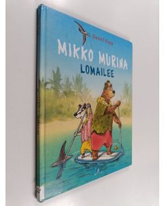 Kirjailijan Daniel Napp käytetty kirja Mikko Murina lomailee