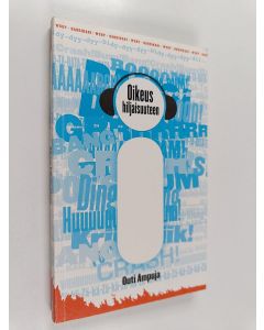 Kirjailijan Outi Ampuja käytetty kirja Oikeus hiljaisuuteen : pamfletti