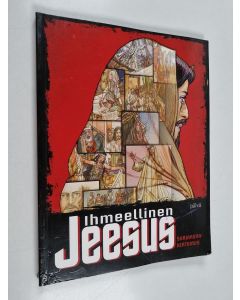 Kirjailijan Jose Perez Montero käytetty kirja Ihmeellinen Jeesus : sarjakuvakertomus