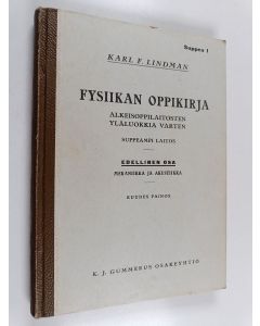 Kirjailijan Karl F. Lindman käytetty kirja Fysiikan oppikirja alkeisoppilaitosten yläluokkia varten : suppeampi laitos, Edellinen osa - Mekaniikka ja akustiikka